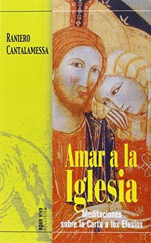 Cantalamessa, Raniero. Amar a la Iglesia. Monte Carmelo, 2003.