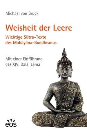 Brück, Michael von. Weisheit der Leere. Wichtige Sutra-Texte des Mahayana-Buddhismus. Eos Verlag U. Druck, 2012.
