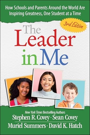 Covey, Stephen R / Covey, Sean et al. The Leader in Me - How Schools and Parents Around the World Are Inspiring Greatness, One Student at a Time. Simon & Schuster, 2025.