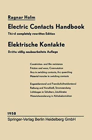 Holm, Else / Ragnar Holm. Elektrische Kontakte / Electric Contacts Handbook. Springer Berlin Heidelberg, 1958.