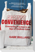 Against Convenience