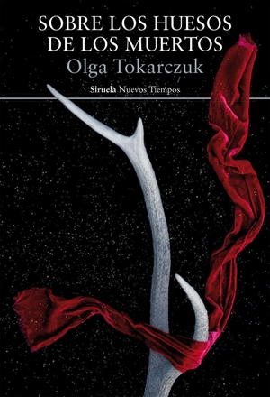 Tokarczuk, Olga. Sobre los huesos de los muertos. Siruela, 2016.