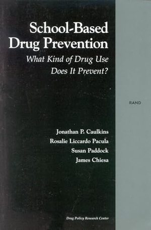 Caulkins, Jonathan P / Pacula, Rosalie et al. School-Based Drug Prevention - What Kind of Drug Use Does It Prevent?. RAND Corporation, 2003.