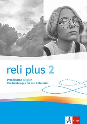 reli plus 2. Allgemeine Ausgabe - Handreichungen für den Unterricht Klasse 7/8. Klett Ernst /Schulbuch, 2023.