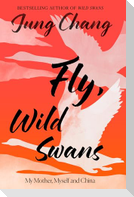 Fly, Wild Swans