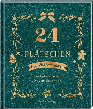 Prus, Agnes. 24 Plätzchen bis Weihnachten - Ein kulinarischer Adventskalender. Hoelker Verlag, 2022.