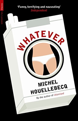 Houellebecq, Michel. Whatever. Profile Books Ltd, 2011.