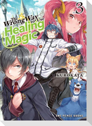 The Wrong Way to Use Healing Magic Volume 3