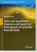 Multi-scale Quantitative Diagenesis and Impacts on Heterogeneity of Carbonate Reservoir Rocks