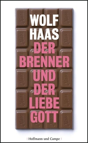 Haas, Wolf. Der Brenner und der liebe Gott. Hoffmann und Campe Verlag, 2009.