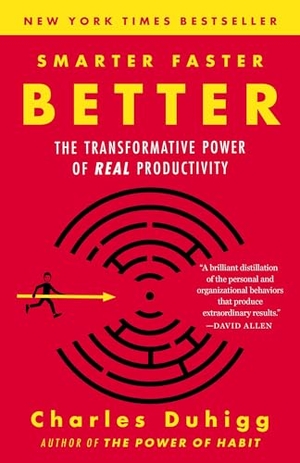 Duhigg, Charles. Smarter Faster Better - The Transformative Power of Real Productivity. Random House LLC US, 2017.