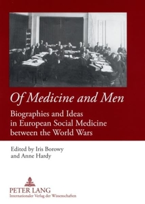 Hardy, Anne / Iris Borowy. Of Medicine and Men - Biographies and Ideas in European Social Medicine between the World Wars. Peter Lang, 2008.