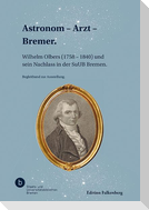 Astronom - Arzt - Bremer.