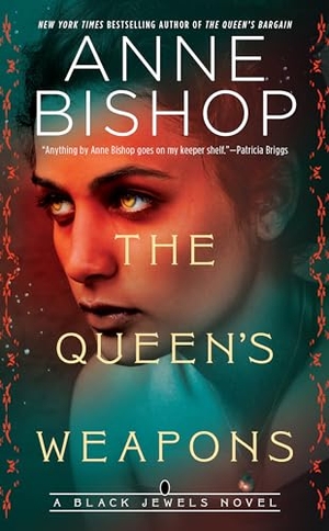 Bishop, Anne. The Queen's Weapons. Penguin Publishing Group, 2022.