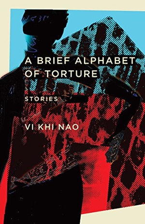Nao, Vi Khi. A Brief Alphabet of Torture - Stories. University of Alabama Press, 2017.