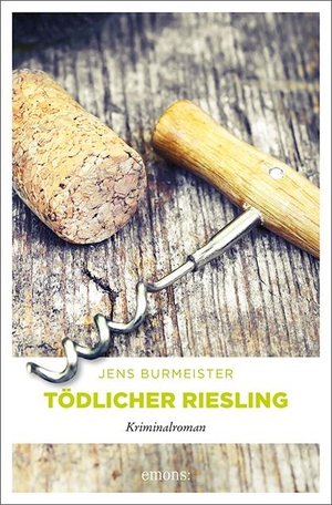 Burmeister, Jens. Tödlicher Riesling. Emons Verlag, 2019.