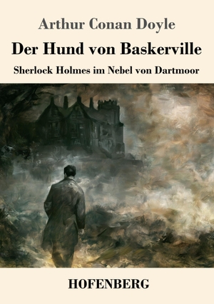 Doyle, Arthur Conan. Der Hund von Baskerville - Sherlock Holmes im Nebel von Dartmoor. Henricus - Edition Deutsche Klassik GmbH, Berlin, 2026.
