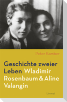 Geschichte zweier Leben - Wladimir Rosenbaum und Aline Valangin