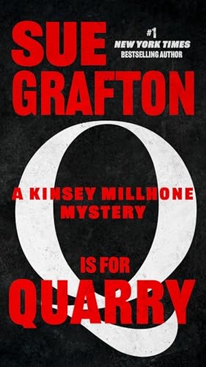 Grafton, Sue. Q Is for Quarry. Penguin Publishing Group, 2016.