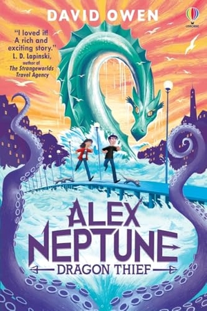 Owen, David. Alex Neptune, Dragon Thief - Book 1. Usborne Publishing  IWUK, 2022.