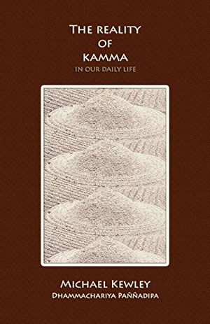 Kewley. The Reality of Kamma. Panna Dipa Books, 2007.