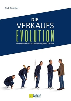 Stöcker, Dirk. Die Verkaufsevolution - Die Macht der Emotionalität im digitalen Zeitalter. Mentoren-Media-Verlag Gmb, 2023.