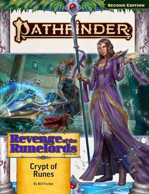 Fischer, Bill / Laura Lynn Horst. Pathfinder Adventure Path: Crypt of Runes. Paizo, Inc., 2025.