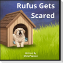 Rufus Gets Scared
