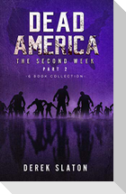 Dead America - The Second Week Part Two - 6 Book Collection