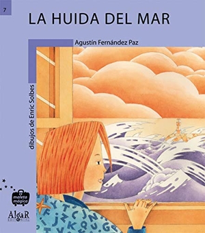 Fernández Paz, Agustín. La huída del mar. Algar libros S.L.U., 2005.