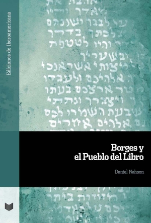 Nahson, Daniel. Borges y el Pueblo del Libro. Vervuert Verlagsges., 2026.