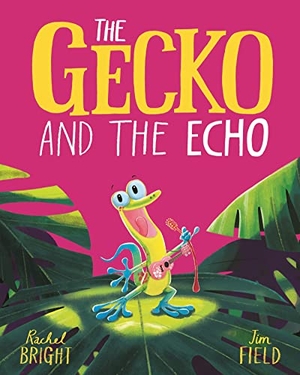 Bright, Rachel. The Gecko and the Echo. Hachette Children's  Book, 2023.