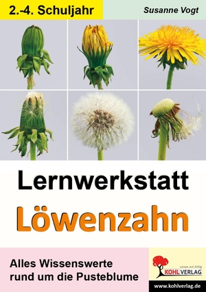 Vogt, Susanne. Lernwerkstatt Löwenzahn - Die Vielfalt des Löwenzahns entdecken. Kohl Verlag, 2013.