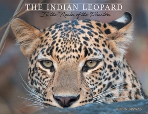Biswas, Robin. The Indian Leopard - In the Realm of the Phantom. Tellwell Talent, 2020.