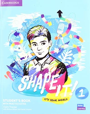 Thacker, Claire. Shape It! Level 1 Student's Book with Practice Extra. Cambridge University Press, 2020.