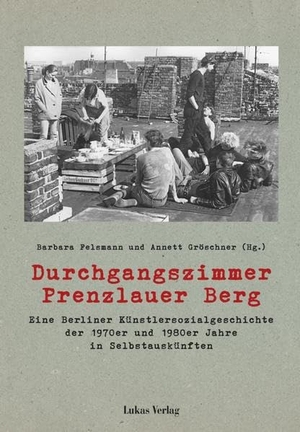 Felsmann, Barbara / Anett Gröschner (Hrsg.). Durchgangszimmer Prenzlauer Berg - Eine Berliner Künstlersozialgeschichte der 1970er und 1980er Jahre in Selbstauskünften. Lukas Verlag, 2012.