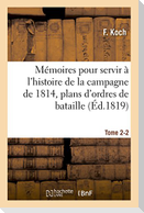 Mémoires Pour Servir À l'Histoire de la Campagne de 1814, Tome 2-2