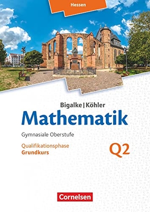 Bigalke, Anton / Kuschnerow, Horst et al. Mathematik - Hessen Grundkurs 2. Halbjahr - Band Q2 - Schülerbuch. Cornelsen Verlag GmbH, 2017.