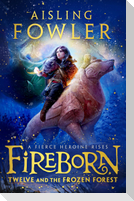 Fireborn 1: Twelve and the Frozen Forest