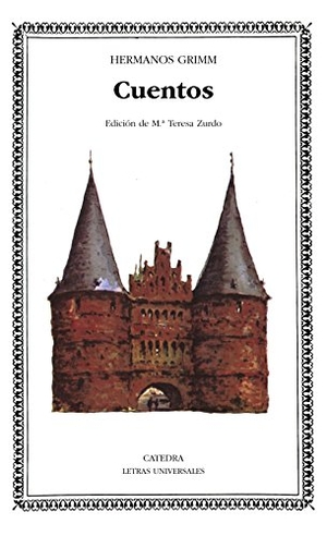 Grimm, Jacob / Wilhelm Grimm. Grimm : Cuentos. Ediciones Cátedra, 1986.