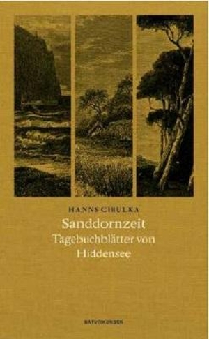 Cibulka, Hanns. Sanddornzeit - Tagebuchblätter von Hiddensee. Matthes & Seitz Verlag, 2020.