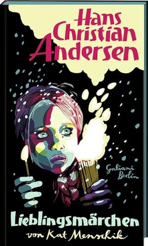Menschik, Kat / Hans Christian Andersen. Lieblingsmärchen. Galiani, Verlag, 2025.