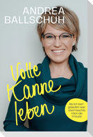 Volle Kanne leben