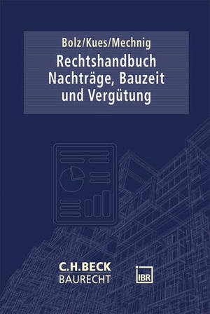 Bolz, Stephan / Jarl-Hendrik Kues et al (Hrsg.). Rechtshandbuch Nachträge, Bauzeit und Vergütung. C.H. Beck, 2026.