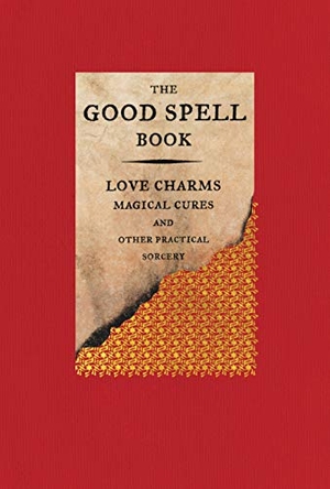 Kemp, Gillian. The Good Spell Book - Love Charms, Magical Cures, and Other Practical Sorcery. , 2021.