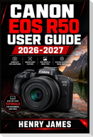 CANON EOS R50  USER GUIDE 2026-2027