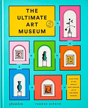 Gipson, Ferren. The Ultimate Art Museum. Phaidon Press Inc., 2021.