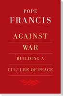 Against War: Building a Culture of Peace
