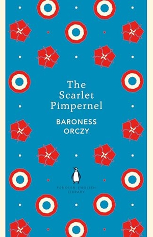 Orczy, Baroness. The Scarlet Pimpernel. Penguin Books Ltd (UK), 2018.