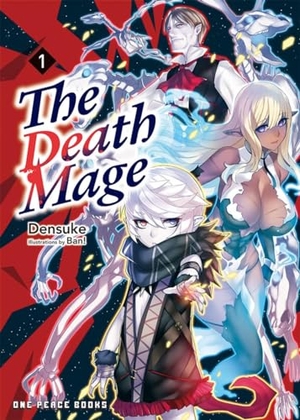 Kojima, Takehiro / Densuke et al. The Death Mage Volume 1 - Light Novel. One Peace Books, 2022.